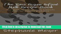 Read Books The Raw Vegan Infant Milk Recipe Book: Your Guide to Nutritionally Complete Milks for
