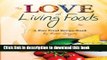 Download Books The Love of Living Foods: A Raw Food Recipe Book ebook textbooks