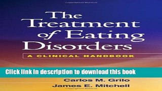 Download Book The Treatment of Eating Disorders: A Clinical Handbook E-Book Free