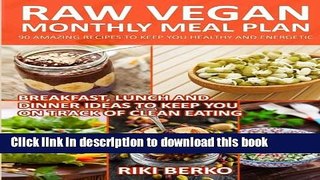 Read Books Raw Vegan Monthly Meal Plan (Raw Until 4) (Volume 2) PDF Free