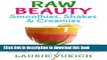 Download Books Raw Beauty, Smoothies, Shakes   Creamies: No sugar, dairy, soy, grains, gluten, or