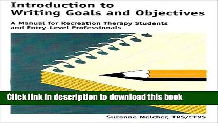 Read Introduction to Writing Goals and Objectives: A Manual for Recreation Therapy Students and