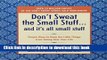 Read Don t Sweat the Small Stuff and It s All Small Stuff: Simple Ways to Keep the Little Things