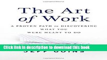 Read The Art of Work: A Proven Path to Discovering What You Were Meant to Do  Ebook Free