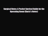 complete Surgical Notes: A Pocket Survival Guide for the Operating Room (Davis's Notes)