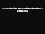different  Occupational Therapy in the Promotion of Health and Wellness