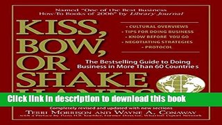 Read Kiss, Bow, Or Shake Hands: The Bestselling Guide to Doing Business in More Than 60 Countries