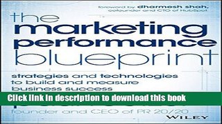 Read The Marketing Performance Blueprint: Strategies and Technologies to Build and Measure