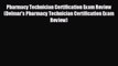 different  Pharmacy Technician Certification Exam Review (Delmar's Pharmacy Technician Certification