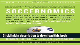 Read Soccernomics: Why England Loses, Why Spain, Germany, and Brazil Win, and Why the U.S., Japan,