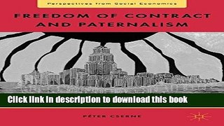 Read Freedom of Contract and Paternalism: Prospects and Limits of an Economic Approach