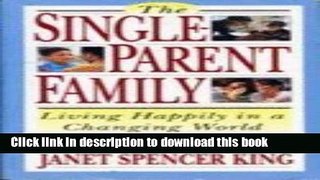 Read The Single-Parent Family: Living Happily in a Changing World  PDF Online