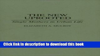 Read The New Uprooted: Single Mothers in Urban Life  Ebook Free