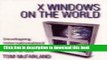 Read X Windows on the World: Developing Internationalized Software With X, Motif and Cde