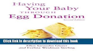 Read Having Your Baby Through Egg Donation: Second Edition  Ebook Free