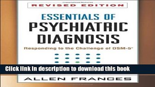 Read Book Essentials of Psychiatric Diagnosis, Revised Edition: Responding to the Challenge of