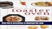 Read Books Pop It in the Toaster Oven: From Entrees to Desserts, More Than 250 Delectable,