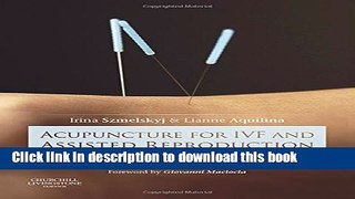 Read Acupuncture for IVF and Assisted Reproduction: An integrated approach to treatment and