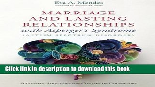 Read Book Marriage and Lasting Relationships with Asperger s Syndrome (Autism Spectrum Disorder):