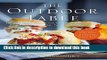 Read Books The Outdoor Table: The Ultimate Cookbook for Your Next Backyard BBQ, Front-Porch Meal,