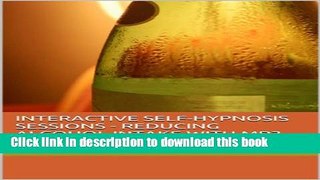 Read Book Interactive Self-Hypnosis - SESSIONS - Reducing Alcohol Intake  with mp3 PDF Online