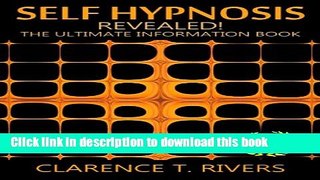 Read Book Self-Hypnosis: Master Self Hypnosis and Unleash Your Hidden Potential! (Hypnosis,