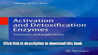 Download Activation and Detoxification Enzymes: Functions and Implications  Ebook Free