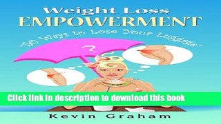 Read Book Weight Loss Empowerment, 
