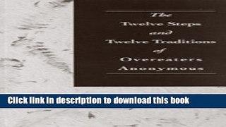 Read Book The Twelve Steps and Twelve Traditions of Overeaters Anonymous - Full Sized Paperback
