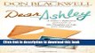 Read Book Dear Ashley: A Father s Reflections and Letters to His Daughter on Life, Love and Hope