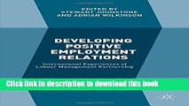 Read Developing Positive Employment Relations: International Experiences of Labour Management