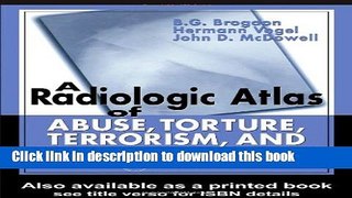 Download A Radiologic Atlas of Abuse, Torture, Terrorism, and Inflicted Trauma  Read Online