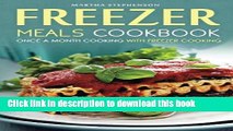 Read Books Freezer Meals Cookbook - Once a Month Cooking with Freezer Cooking: Also Included,