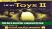 [PDF] Linux Toys II: 9 Cool New Projects for Home, Office, and Entertainment Read Online