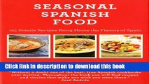 Read Books Seasonal Spanish Food: 125 Simple Recipes to Bring Home the Flavors of Spain E-Book Free