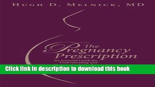 Read The Pregnancy Prescription: An Essential Guide to Understanding and Overcoming Infertility