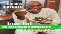 Read Books Ainsley Harriott s Low Fat Meals In Minutes E-Book Free