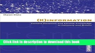 Read (K)information: Gamete Donation and Kinship Knowledge in Germany and Britain (Campus Verlag -