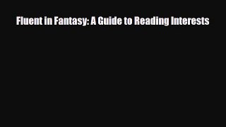 Read Fluent in Fantasy: A Guide to Reading Interests PDF Online