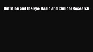 Download Nutrition and the Eye: Basic and Clinical Research PDF Free