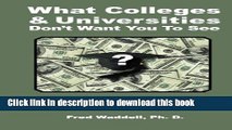 Read What Colleges and Universities Don t Want You To See: Reflections of A Rogue Scholar Ebook Free