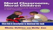 Read Moral Classrooms, Moral Children: Creating a Constructivist Atmosphere in Early Education,