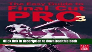 Read Easy Guide to Final Cut Pro 3: For new users and professionals (The Focal Easy Guide) Ebook