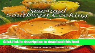 Read Books Seasonal Southwest Cooking: Contemporary Recipes   Menus for Every Occasion E-Book Free