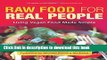 Read Books Raw Food for Real People: Living Vegan Food Made Simple ebook textbooks