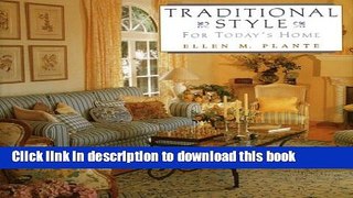 Read Book Traditional Style for Today s Home ebook textbooks