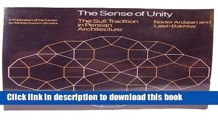 Read Book The Sense of Unity: The Sufi Tradition in Persian Architecture (Publications of the