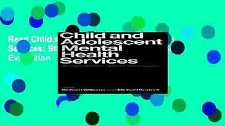 Read Child and Adolescent Mental Health Services: Strategy, Planning, Delivery, and Evaluation