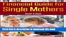 Download Financial Guide For Single Mothers - Secure Your Family Welfare (Personal Finance