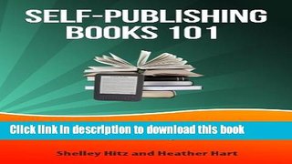 Read Self-Publishing Books 101: A Step-by-Step Guide to Publishing Your Book in Multiple Formats